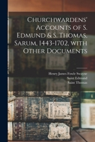 Churchwardens' Accounts of S. Edmund & S. Thomas, Sarum, 1443-1702 [microform], With Other Documents 1015347711 Book Cover