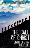 The Call of Christ - Living Life to the Full (Training for Service) B0CHY9D17M Book Cover