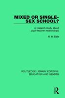 Mixed or Single-sex School?: A Research Study in Pupil-Teacher Relationships 1138042463 Book Cover