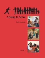 Ruhi Book 2 - Arising to Serve 9585988097 Book Cover