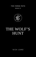 The Wolf’s Hunt (The Forge Path) 1764637135 Book Cover