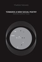 Towards a New Social Poetry: Aesthetico-Political Theses 198522934X Book Cover