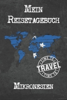 Mein Reisetagebuch Mikronesien: 6x9 Reise Journal I Notizbuch mit Checklisten zum Ausfüllen I Perfektes Geschenk für den Trip nach Mikronesien für jeden Reisenden (German Edition) 1673868150 Book Cover