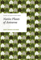 Native Plants of Aotearoa (Te Papa Te Taiao Nature Series) 1991150938 Book Cover