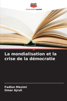 La mondialisation et la crise de la démocratie 620577383X Book Cover