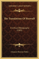 The translations of Beowulf;: A critical bibliography 1506104460 Book Cover