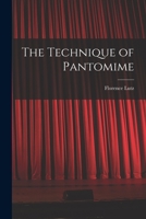 The Technique of Pantomime 1014791839 Book Cover