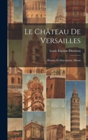 Le Ch�teau de Versailles: Histoire Et Description. Album 1021742279 Book Cover
