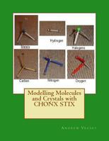 Modelling Molecules and Crystals with CHONX STIX 1514390299 Book Cover