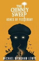 The Chimney Sweep: Ashes of Yesterday 1067609210 Book Cover