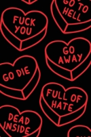 Candy Heart Massacre: Fuck You, Go Away, Ew, Gross Valentines 6X9, Front And Back Cover Graphics, 120 Page Lined Journal Notebook Diary, Soft Cover, Matte Finish B083XVGWQQ Book Cover
