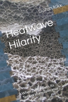 Heatwave Hilarity: When Love Meets Its Temperature Tolerance B0FD3G1XY3 Book Cover