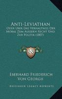 Anti-Leviathan: Oder Uber Das Verhaltniss Der Moral Zum Aussern Recht Und Zur Politik (1807) 1145303218 Book Cover