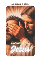 Becoming Like Jesus B0F138QV28 Book Cover