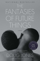 The Fantasies of Future Things: A Novel 166801629X Book Cover
