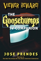 Viewer Beware! The Goosebumps TV Companion 1629336122 Book Cover
