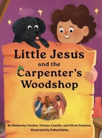Little Jesus and the Carpenter's Woodshop (The Little Jesus Chronicles) 1964755026 Book Cover