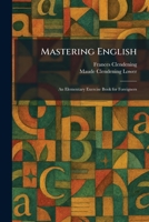 Mastering English: An Elementary Exercise Book for Foreigners 1025825578 Book Cover