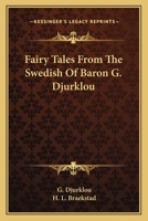 Fairy Tales From The Swedish Of Baron G. Djurklou 054850802X Book Cover