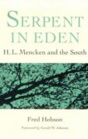 Serpent in Eden: H.L. Mencken and the South 0807104558 Book Cover