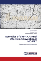 Remedies of Short Channel Effects in Conventional MOSFET 3659566268 Book Cover