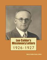 Leo Calder's Missionary Letters: 1926-1927 153902136X Book Cover