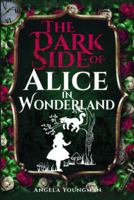 The Dark Side of Alice in Wonderland 1526797151 Book Cover