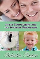 Sweet Temptations and the Surprise Billionaire 0692262776 Book Cover