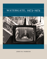 Watergate, 1973-1974 146967517X Book Cover