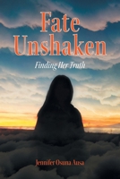 Fate Unshaken: Finding Her Truth 103833019X Book Cover