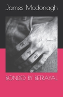 BONDED BY BETRAYAL B0DR2X826Z Book Cover
