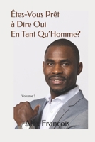Êtes-Vous Prêt à Dire Oui En Tant Qu’Homme ? B0DS92PPVQ Book Cover