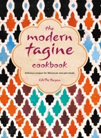 The Modern Tagine Cookbook: Delicious recipes for Moroccan one-pot meals 1788791436 Book Cover