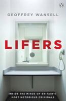 Lifers: Inside the Minds of Britain's Most Notorious Criminals 1405919396 Book Cover