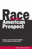 Race and the American Prospect: Essays on the Racial Realities of Our Nation and Our Time 0977988201 Book Cover