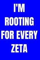 I'm rooting for every zeta: blank lined journal; zeta phi beta paraphernalia; zeta phi beta probate gifts; zeta phi beta merchandise 1699872392 Book Cover