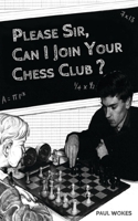 Please Sir, Can I Join Your Chess Club? 1803697407 Book Cover