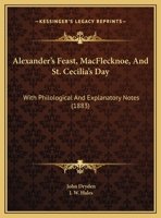 Alexander's Feast: Macflecknoe and St. Cecilia's Day: Maynard's English Classic Series 1428637478 Book Cover