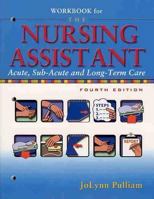 Workbook for The Nursing Assistant: Acute, Subacute, and Long-Term Care 0131196413 Book Cover