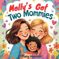 Molly's Got Two Mommies B0FD7BR18S Book Cover