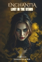 Enchantia: Lost in the stars (Encahntia) B0DWX29SC8 Book Cover
