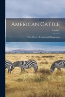 American Cattle: Their History, Breeding and Management 1016174454 Book Cover