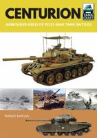 Centurion: Armoured Hero of Post-War Tank Battles 1526741342 Book Cover