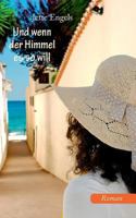 Und wenn der Himmel es so will: Roman 3743177978 Book Cover