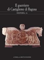 Il Guerriero Di Castiglione Di Ragusa: Atti del Seminario. Milano 2000, 15 Maggio 8882651630 Book Cover