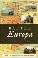 Battle Europa: Book 2 of the Blitzkrieg Alternate Serie B08HGTJG7S Book Cover