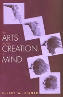 The Arts and the Creation of Mind 0300105118 Book Cover