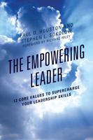 The Empowering Leader: 12 Core Values to Supercharge Your Leadership Skills 1475833555 Book Cover