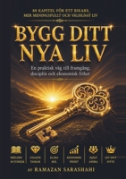 Bygg ditt nya liv: En praktisk väg till framgång, disciplin och ekonomisk frihet (Swedish Edition) 9181345275 Book Cover