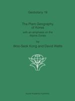 The Plant Geography of Korea: with an Emphasis on the Alpine Zones (Geobotany) 0792320689 Book Cover